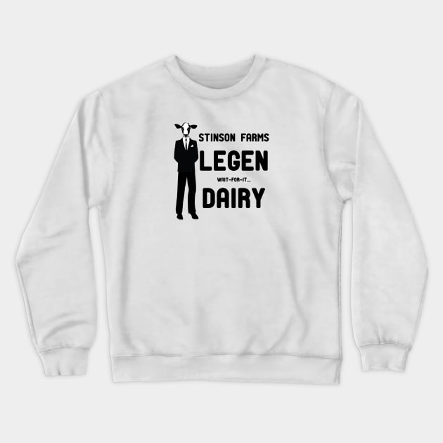 Legen Wait-For-It Dairy Crewneck Sweatshirt by NeuLivery